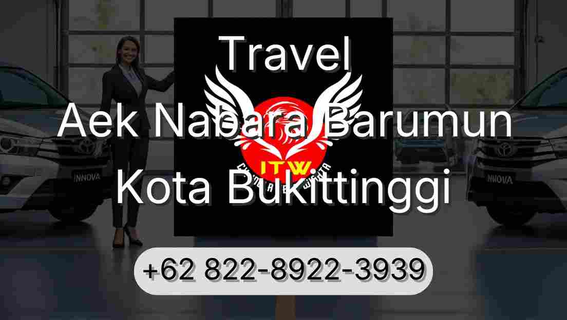 Travel Aek Nabara Barumun Kota Bukittinggi