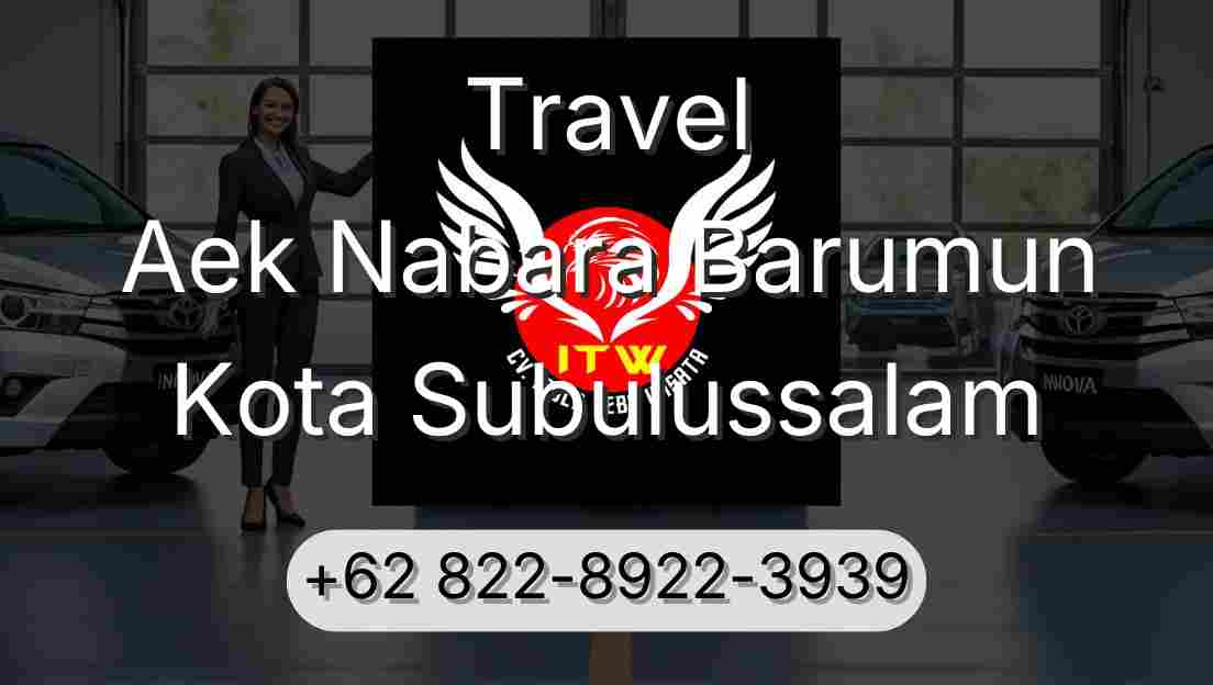 Travel Aek Nabara Barumun Kota Subulussalam