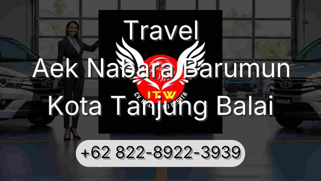 Travel Aek Nabara Barumun Kota Tanjung Balai