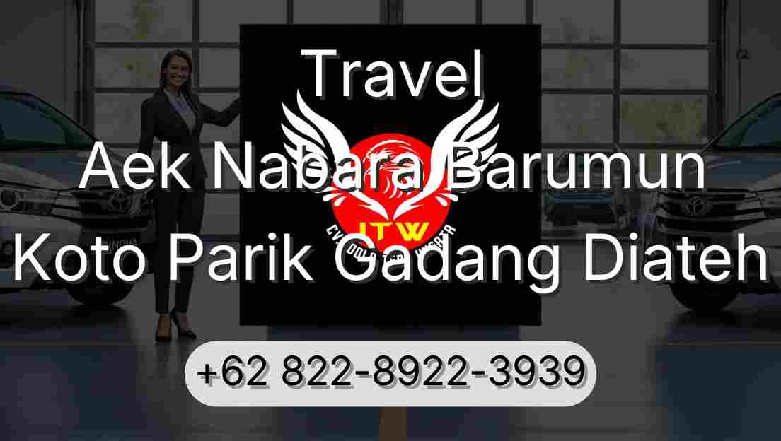 Travel Aek Nabara Barumun Koto Parik Gadang Diateh