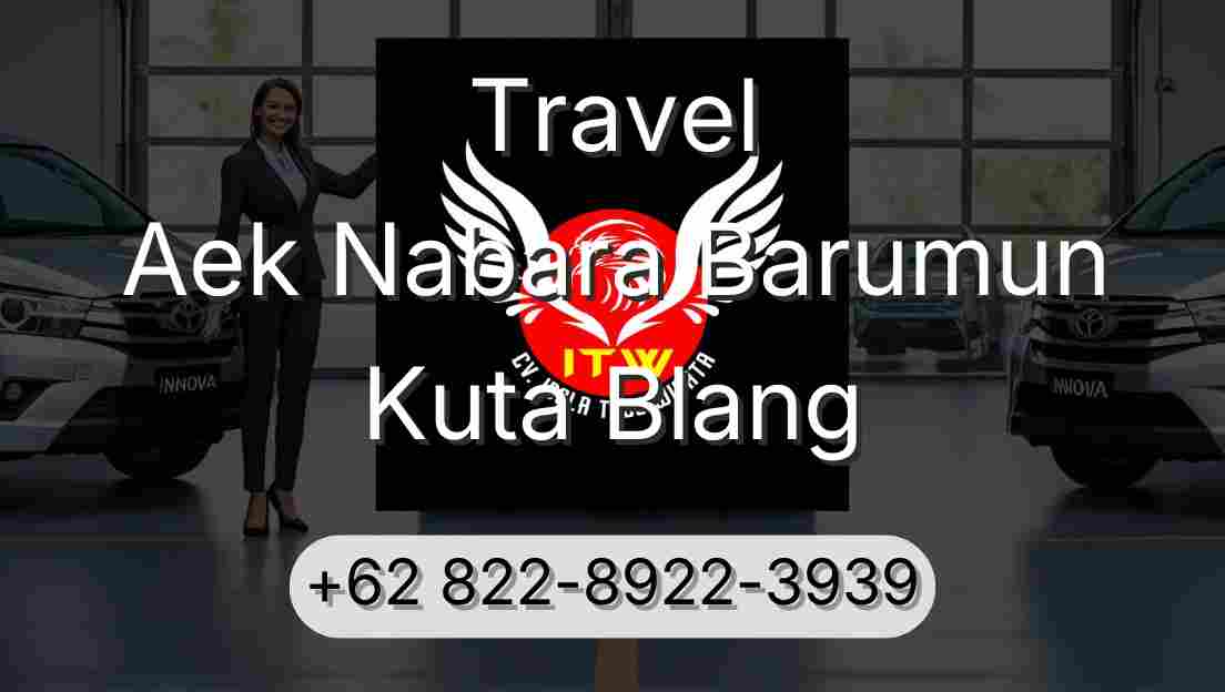 Travel Aek Nabara Barumun Kuta Blang