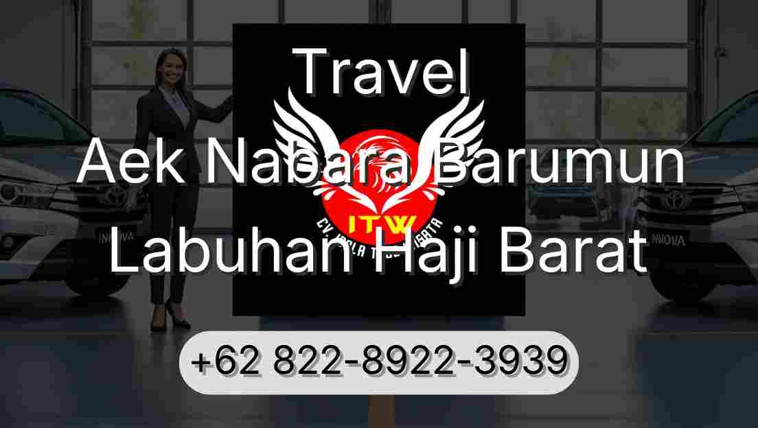 Travel Aek Nabara Barumun Labuhan Haji Barat