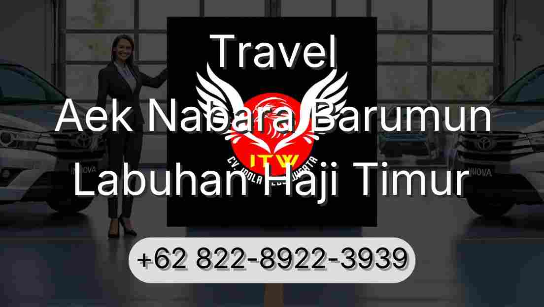 Travel Aek Nabara Barumun Labuhan Haji Timur
