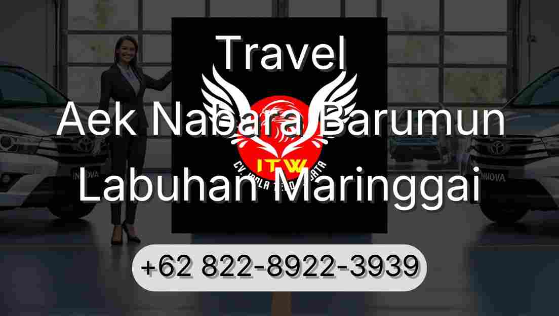 Travel Aek Nabara Barumun Labuhan Maringgai