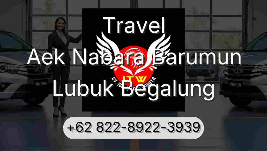 Travel Aek Nabara Barumun Lubuk Begalung