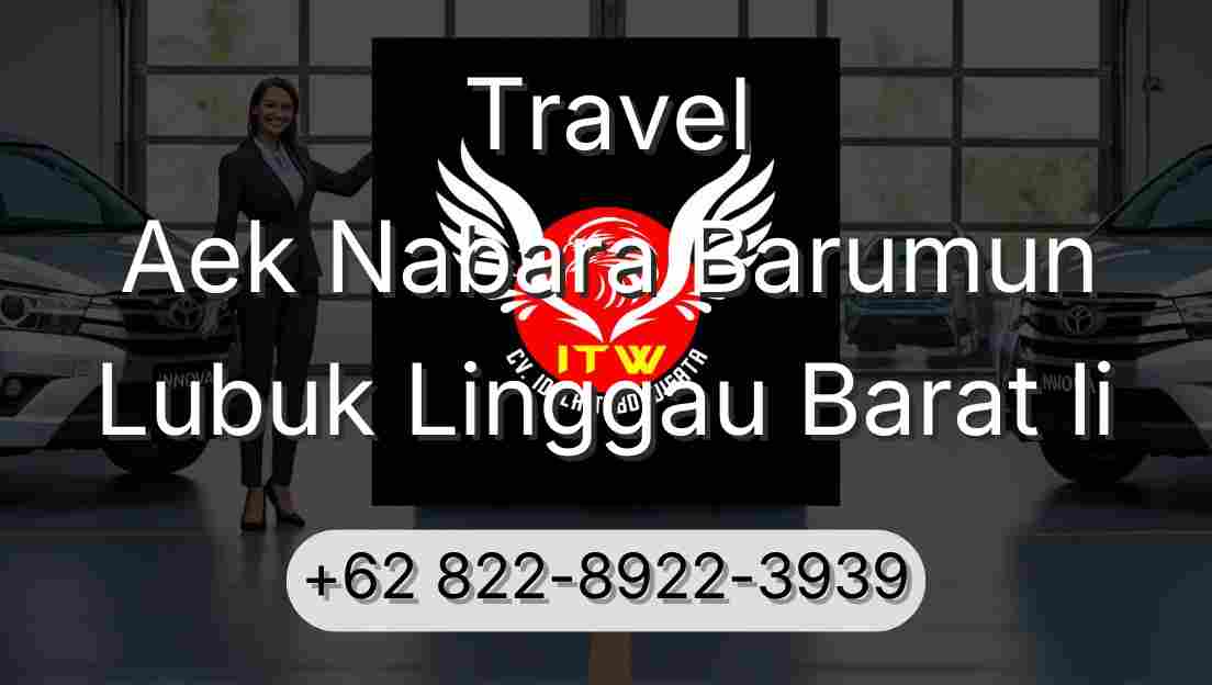 Travel Aek Nabara Barumun Lubuk Linggau Barat Ii