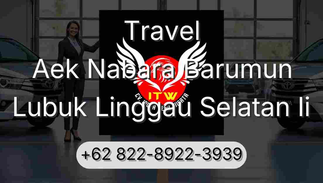Travel Aek Nabara Barumun Lubuk Linggau Selatan Ii