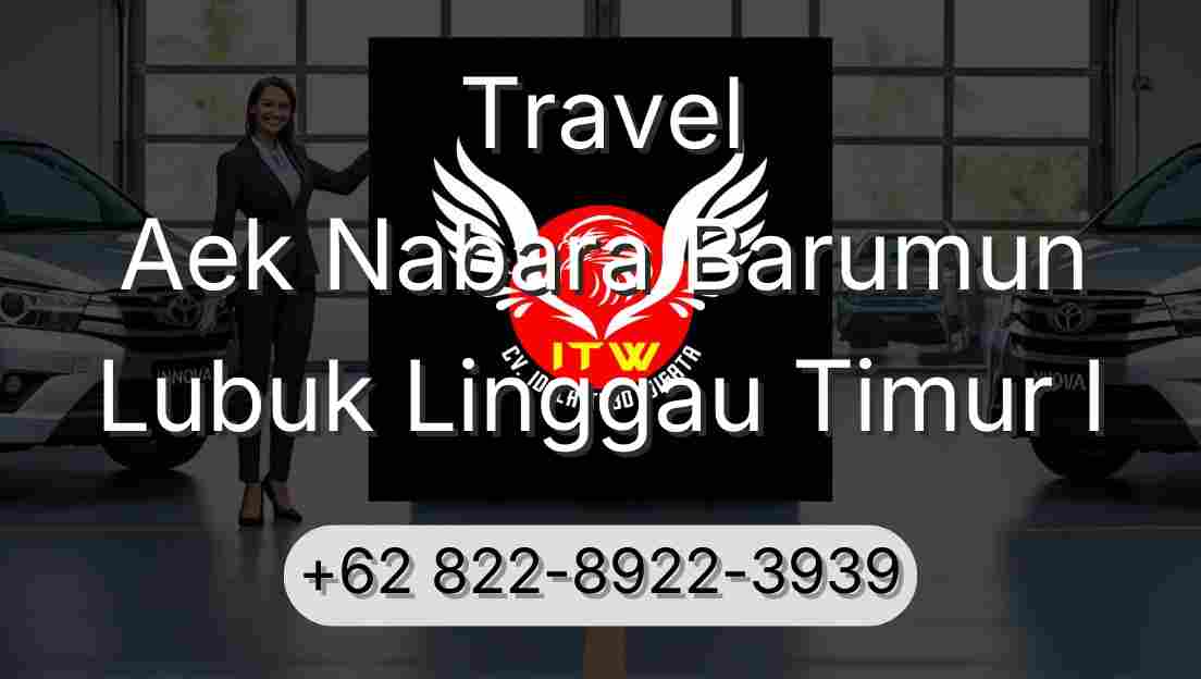 Travel Aek Nabara Barumun Lubuk Linggau Timur I