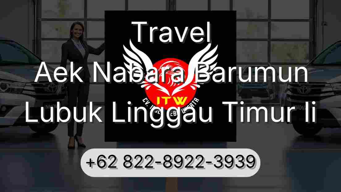 Travel Aek Nabara Barumun Lubuk Linggau Timur Ii