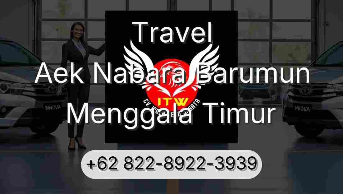 Travel Aek Nabara Barumun Menggala Timur