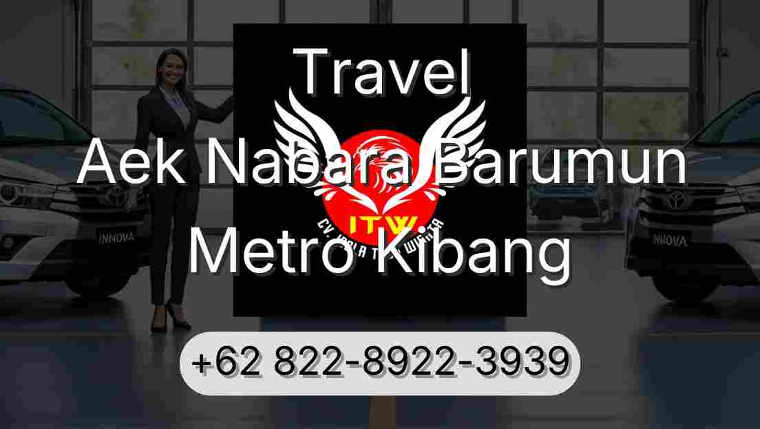 Travel Aek Nabara Barumun Metro Kibang
