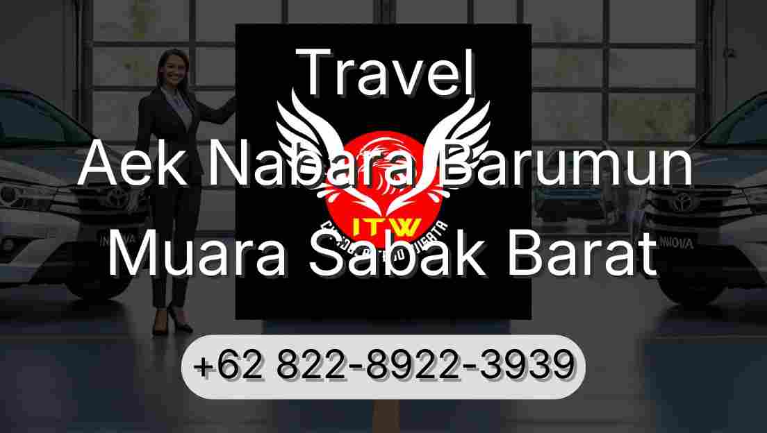 Travel Aek Nabara Barumun Muara Sabak Barat