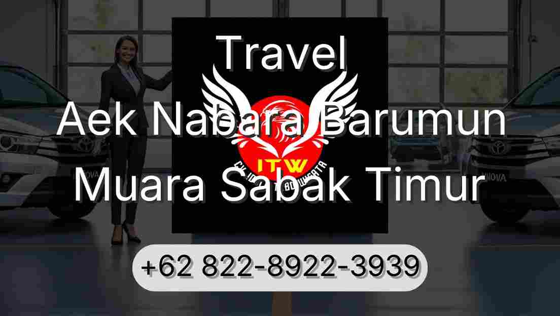 Travel Aek Nabara Barumun Muara Sabak Timur