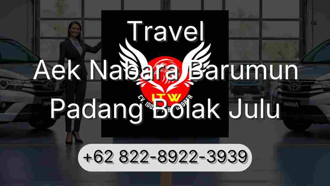 Travel Aek Nabara Barumun Padang Bolak Julu