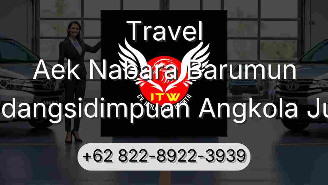 Travel Aek Nabara Barumun Padangsidimpuan Angkola Julu