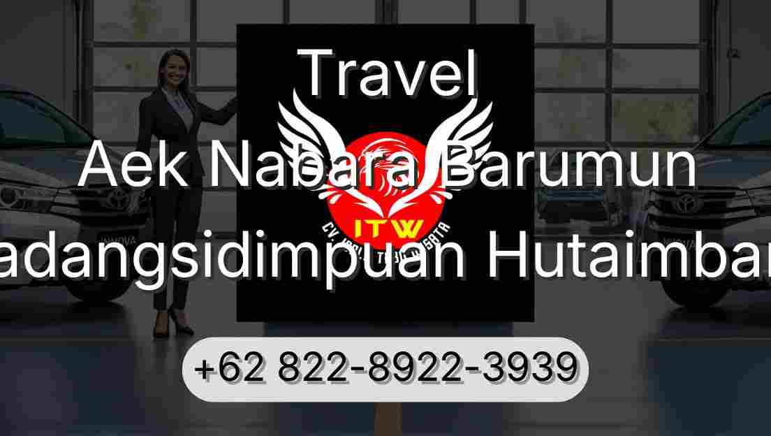 Travel Aek Nabara Barumun Padangsidimpuan Hutaimbaru