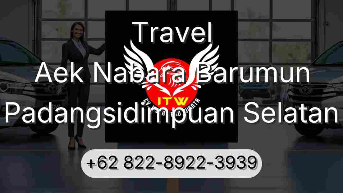 Travel Aek Nabara Barumun Padangsidimpuan Selatan