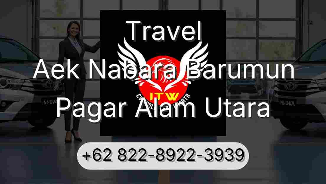 Travel Aek Nabara Barumun Pagar Alam Utara