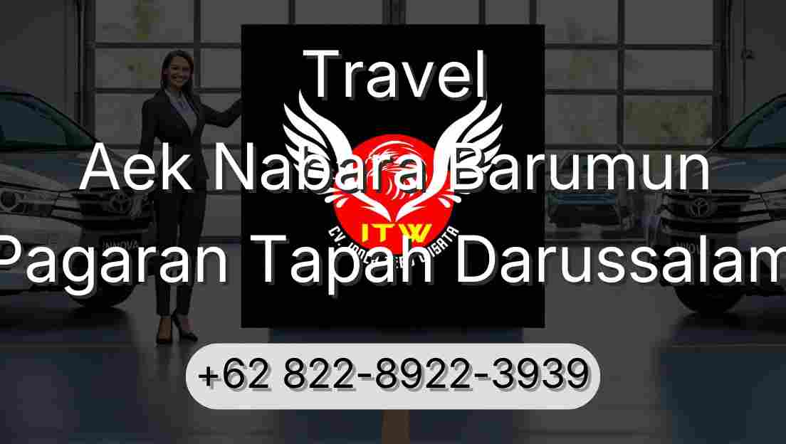 Travel Aek Nabara Barumun Pagaran Tapah Darussalam