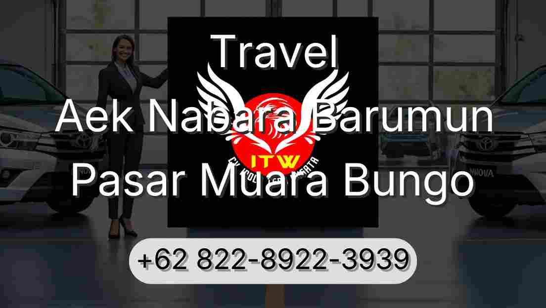 Travel Aek Nabara Barumun Pasar Muara Bungo