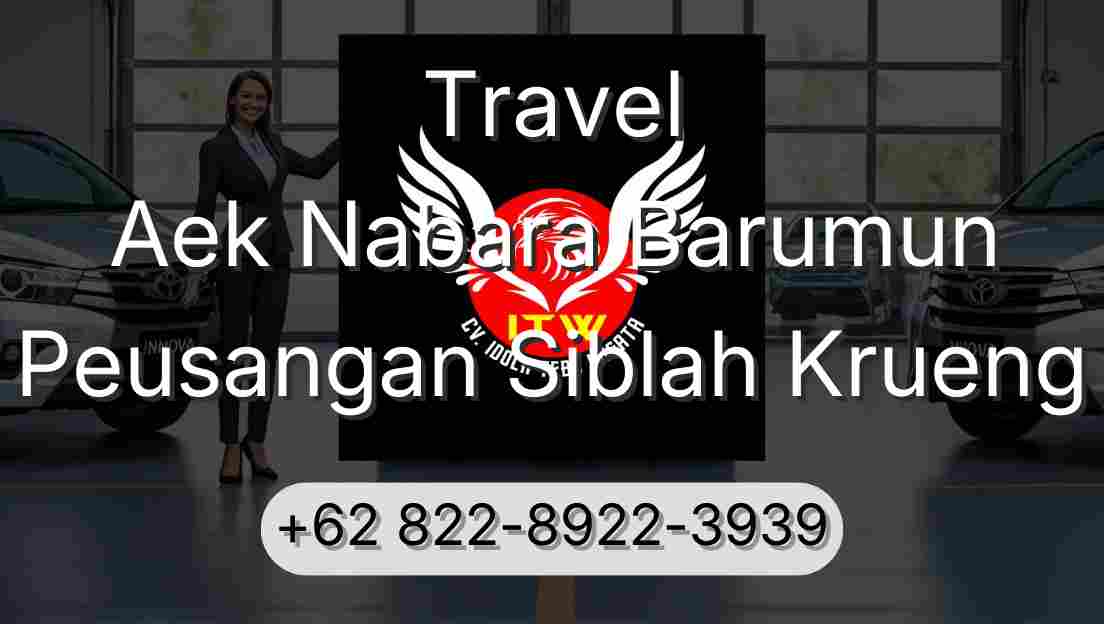 Travel Aek Nabara Barumun Peusangan Siblah Krueng