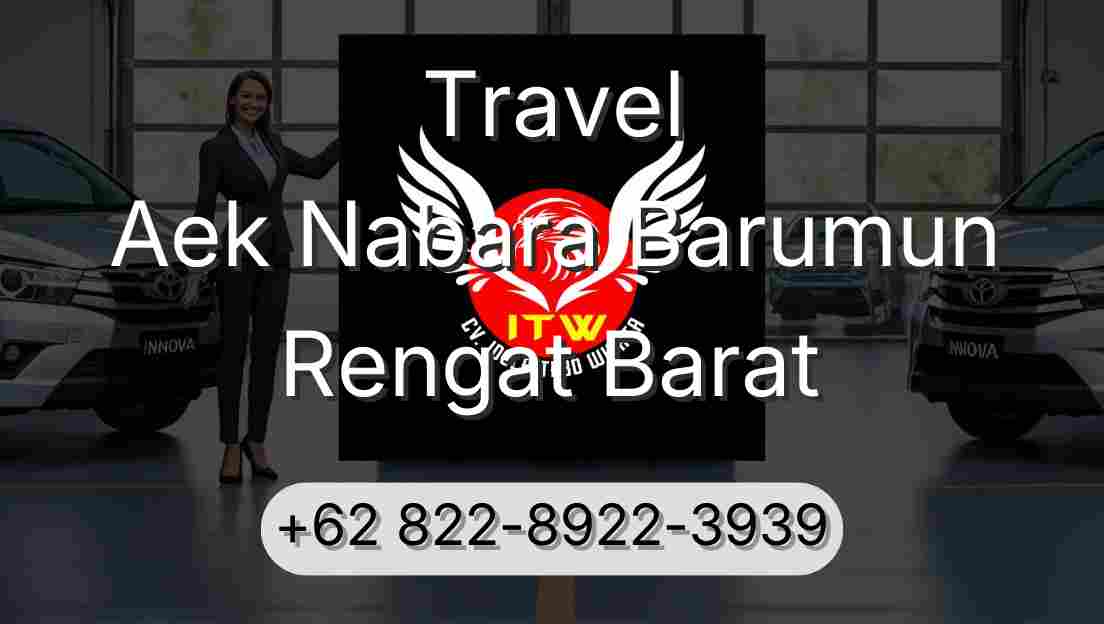 Travel Aek Nabara Barumun Rengat Barat