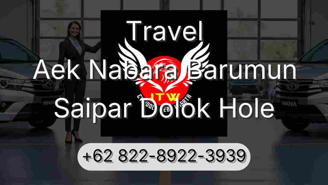 Travel Aek Nabara Barumun Saipar Dolok Hole