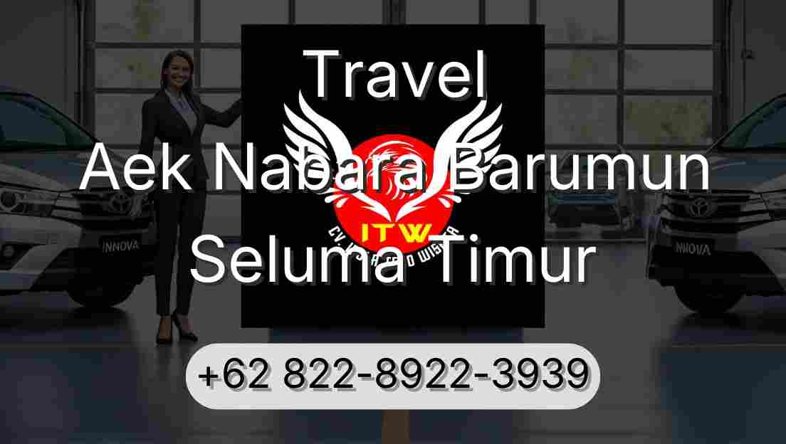 Travel Aek Nabara Barumun Seluma Timur