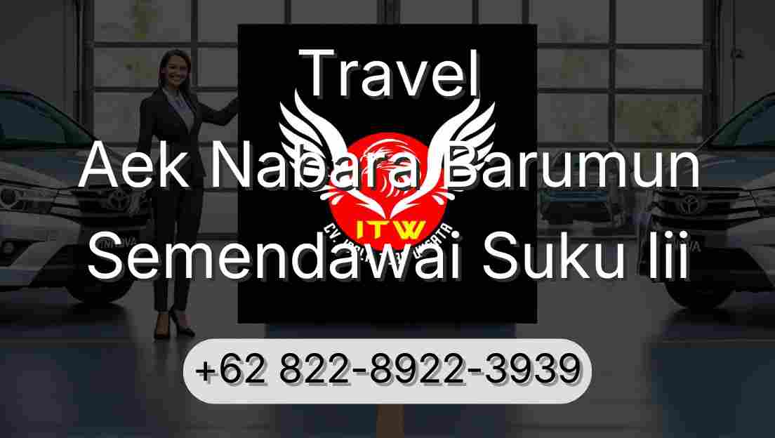Travel Aek Nabara Barumun Semendawai Suku Iii