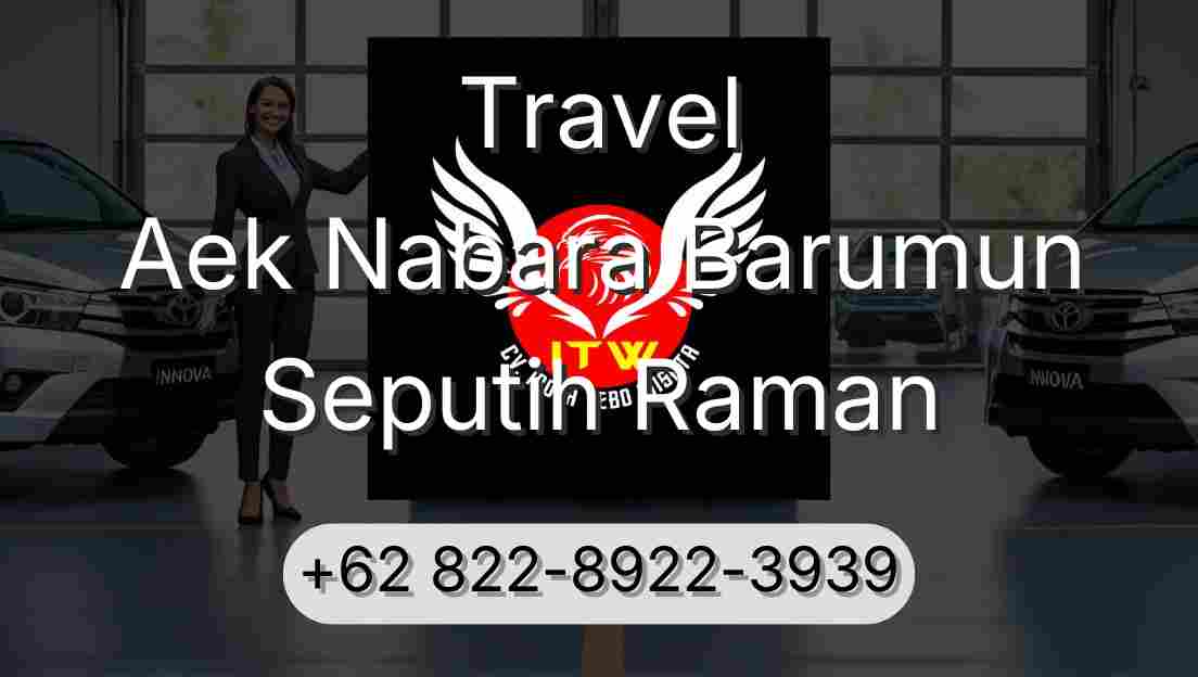 Travel Aek Nabara Barumun Seputih Raman