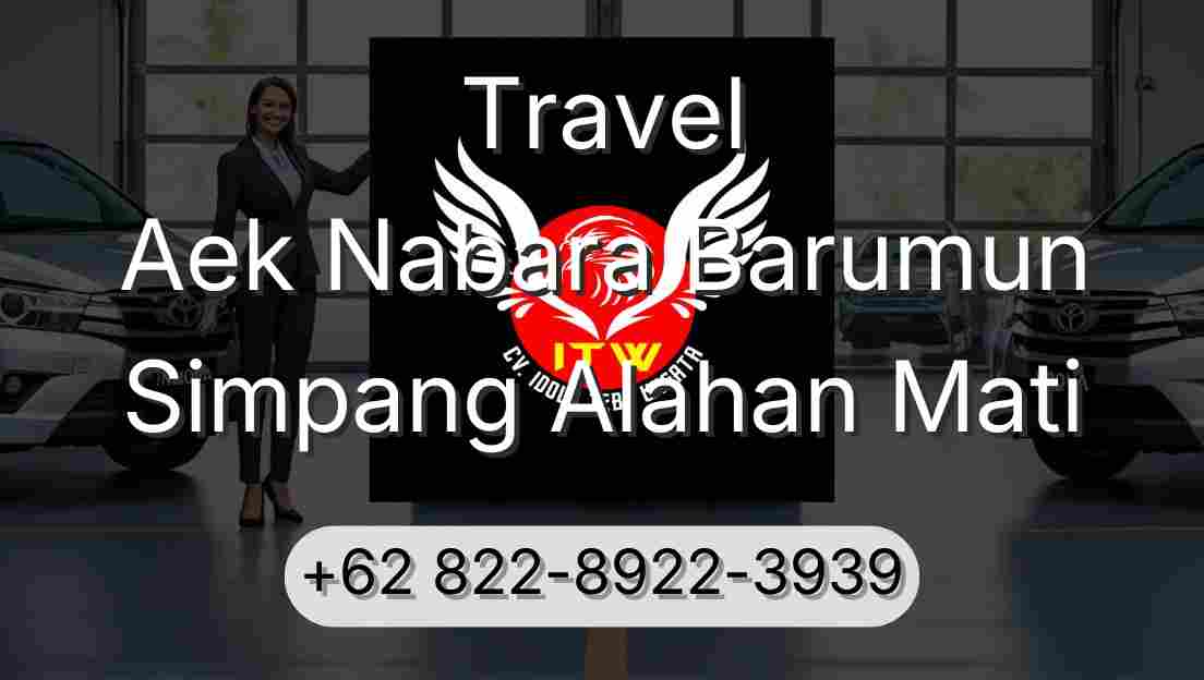 Travel Aek Nabara Barumun Simpang Alahan Mati