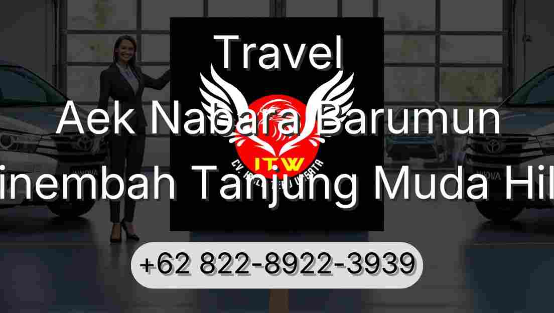 Travel Aek Nabara Barumun Sinembah Tanjung Muda Hilir