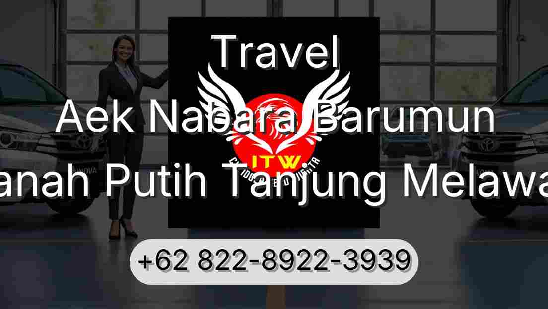Travel Aek Nabara Barumun Tanah Putih Tanjung Melawan