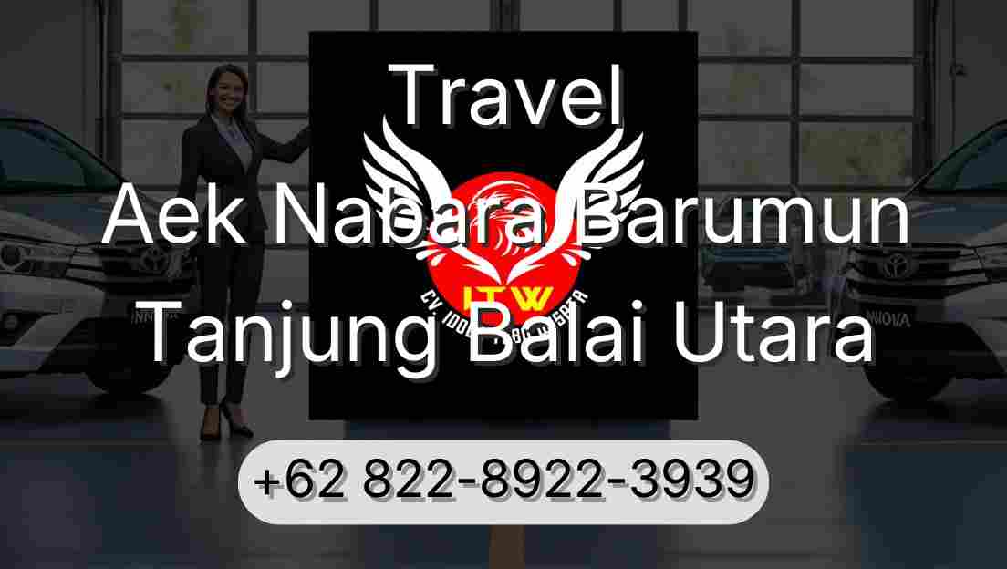 Travel Aek Nabara Barumun Tanjung Balai Utara