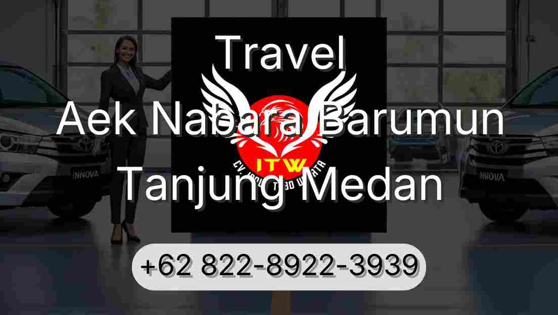 Travel Aek Nabara Barumun Tanjung Medan