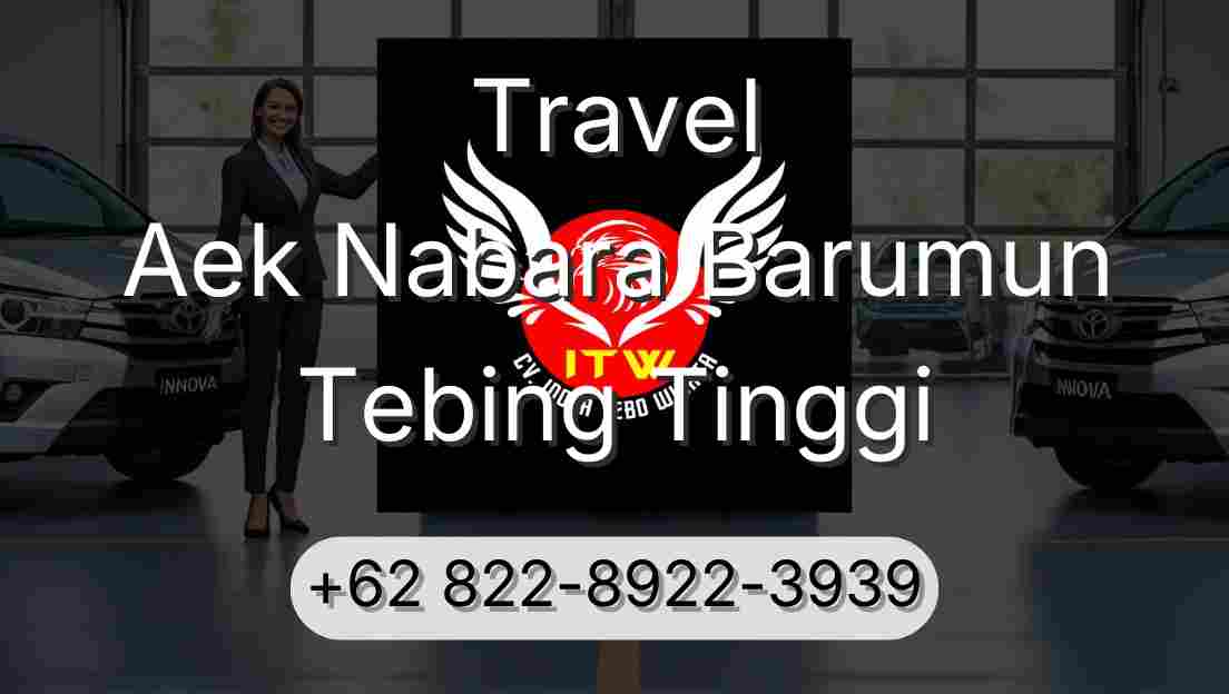 Travel Aek Nabara Barumun Tebing Tinggi
