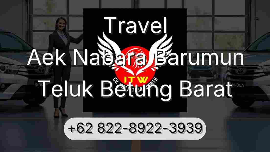 Travel Aek Nabara Barumun Teluk Betung Barat