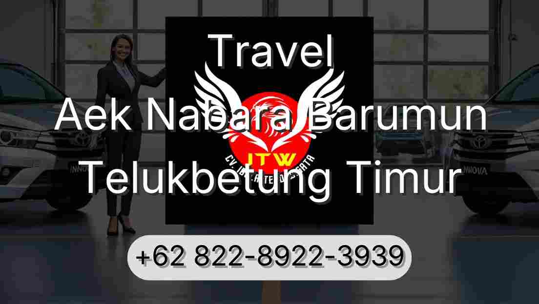 Travel Aek Nabara Barumun Telukbetung Timur