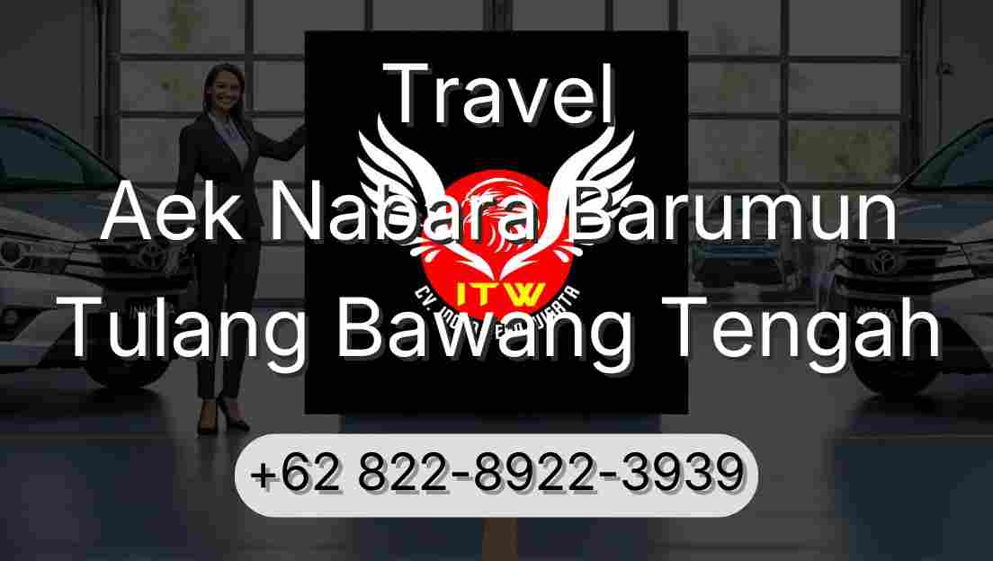 Travel Aek Nabara Barumun Tulang Bawang Tengah