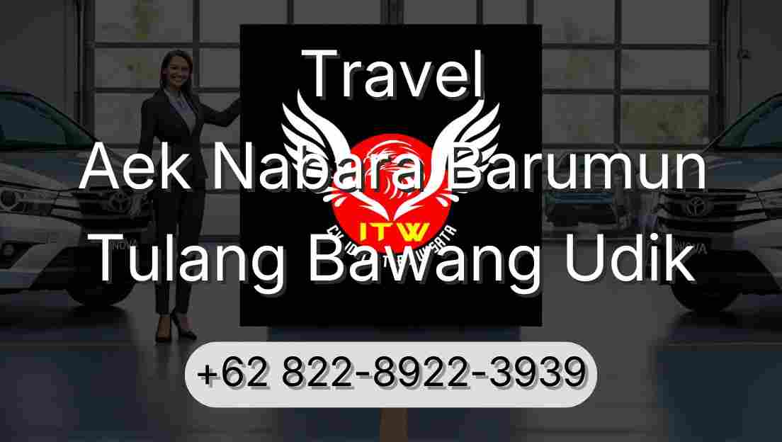 Travel Aek Nabara Barumun Tulang Bawang Udik