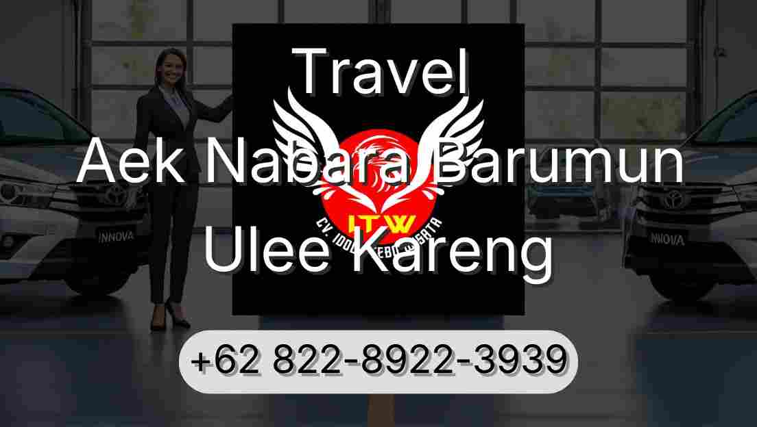 Travel Aek Nabara Barumun Ulee Kareng