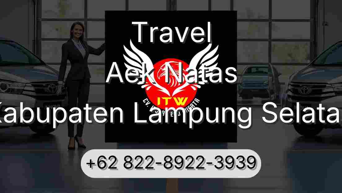 Travel Aek Natas Kabupaten Lampung Selatan