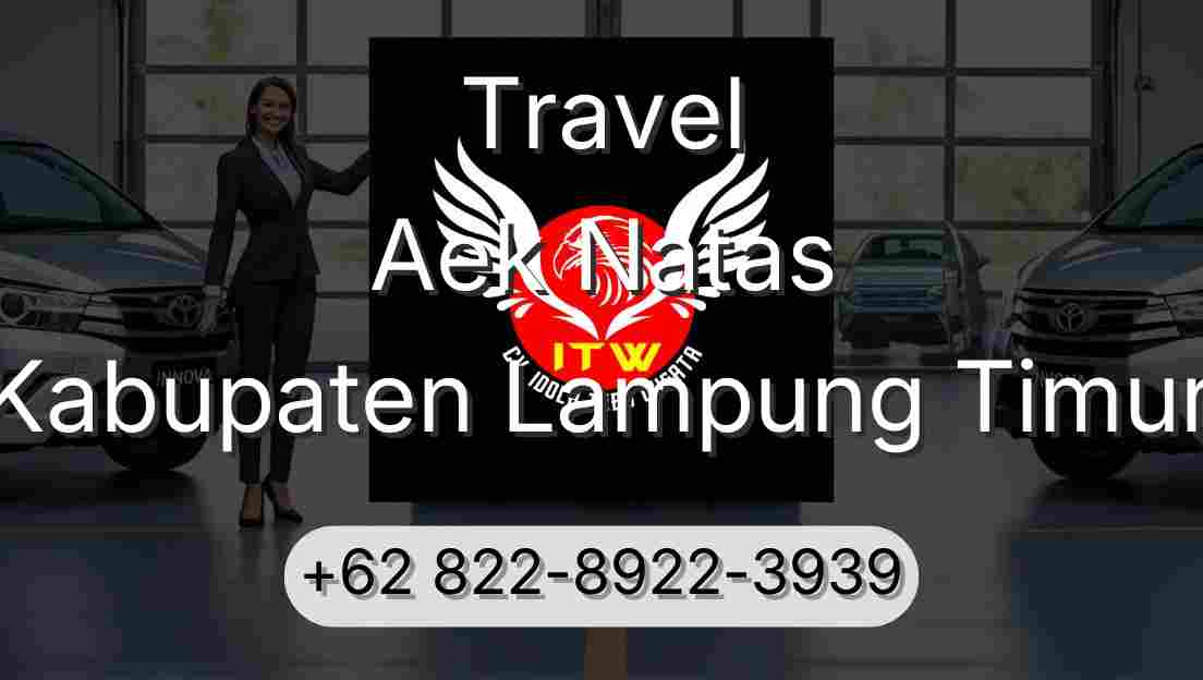 Travel Aek Natas Kabupaten Lampung Timur