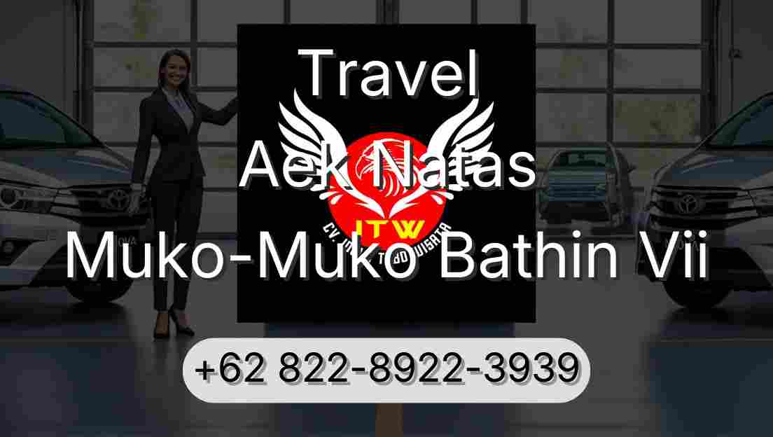 Travel Aek Natas Muko-Muko Bathin Vii