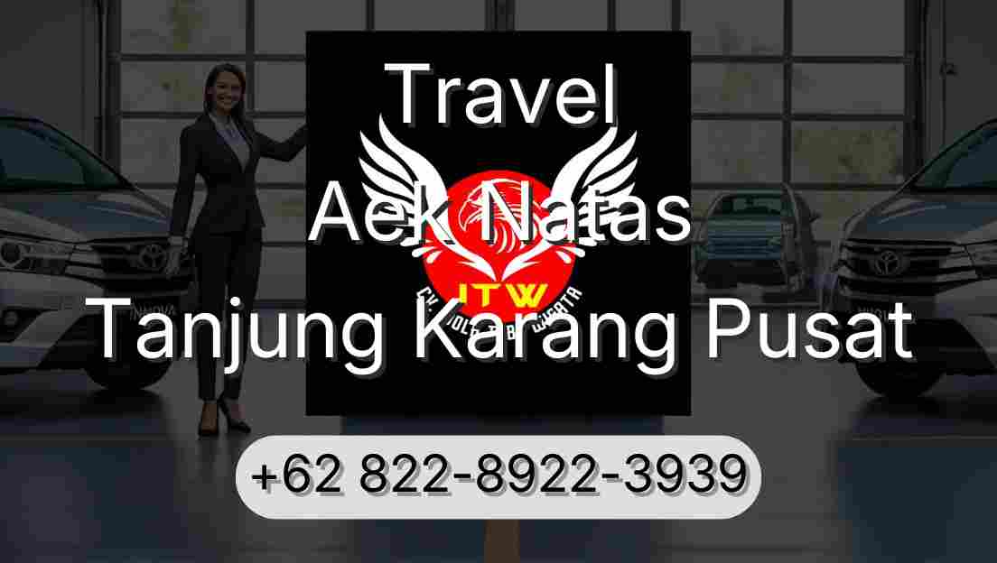 Travel Aek Natas Tanjung Karang Pusat