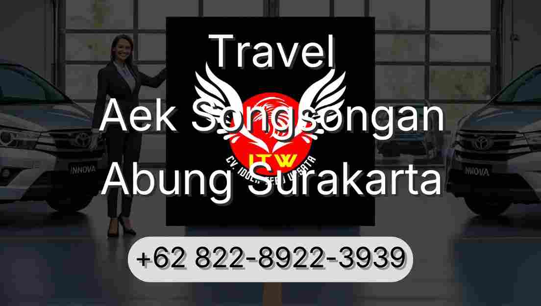 Travel Aek Songsongan Abung Surakarta