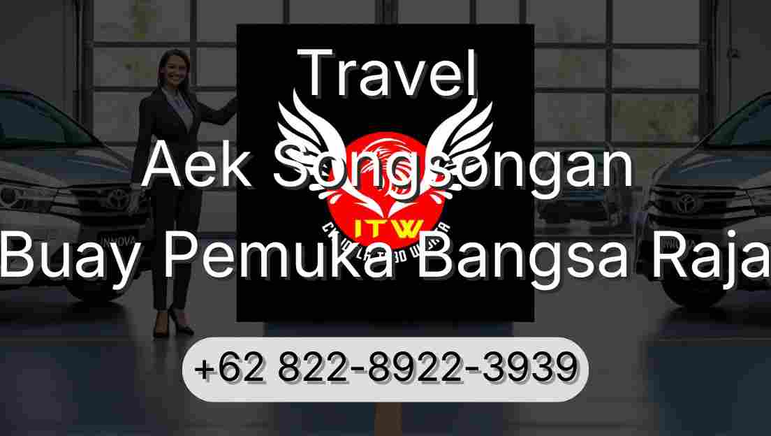 Travel Aek Songsongan Buay Pemuka Bangsa Raja