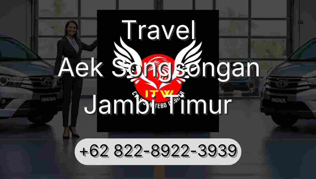 Travel Aek Songsongan Jambi Timur