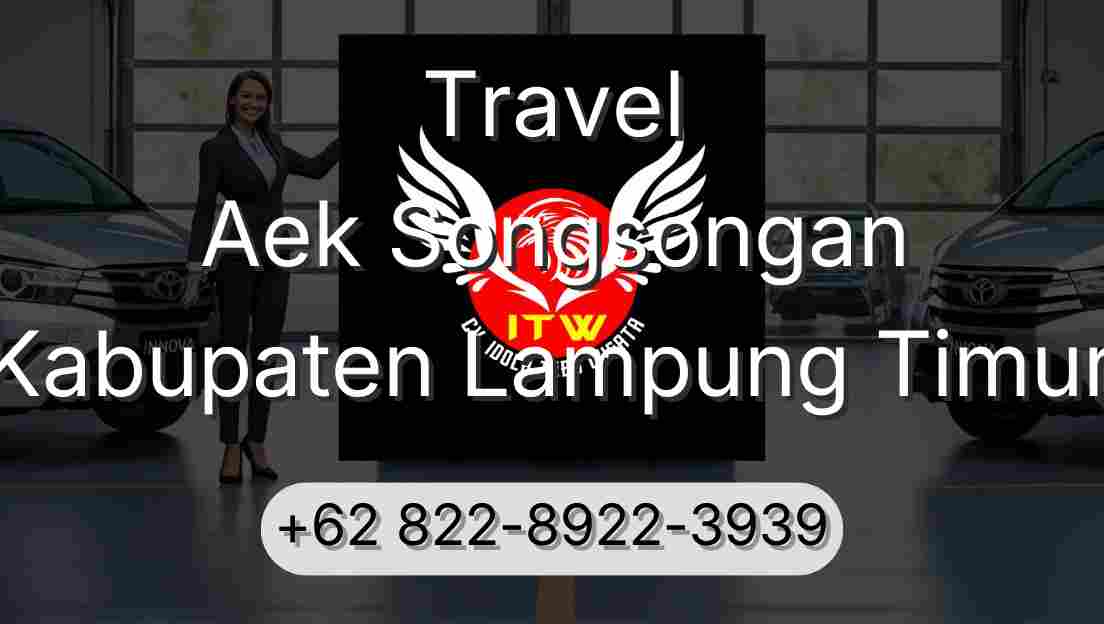 Travel Aek Songsongan Kabupaten Lampung Timur