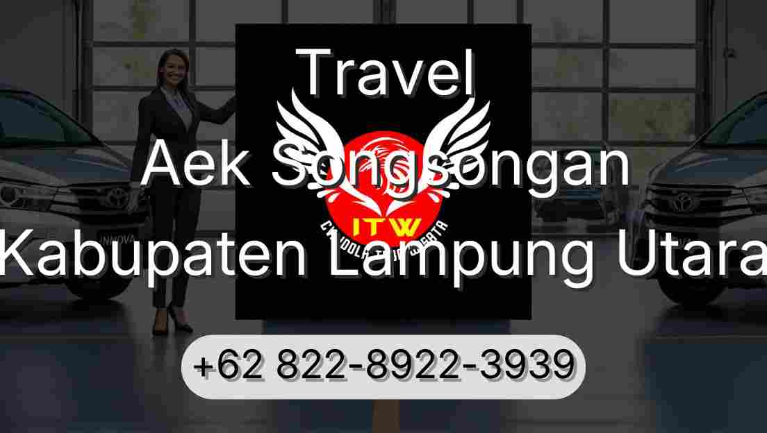 Travel Aek Songsongan Kabupaten Lampung Utara